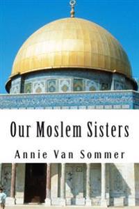 Our Moslem Sisters