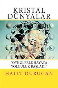 Kristal Dünyalar: hikayelerle Hayata Yolculuk Basladı