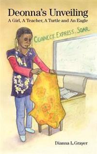 Deonna's Unveiling: a Girl, a Teacher, a Turtle, and an Eagle