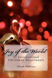 Joy of the World: : 31 International Christmas Devotionals
