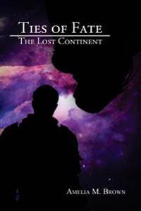 Ties of Fate: The Lost Continent