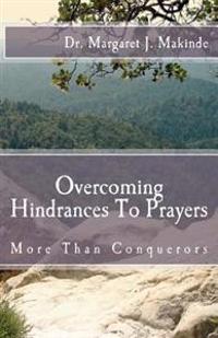 Overcoming HindrancesTo Prayers: More Than Conquerors