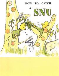 How To Catch A SNU