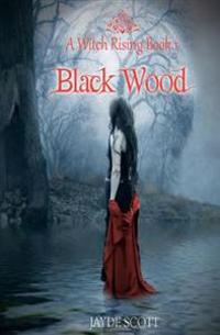 Black Wood: A witch rising