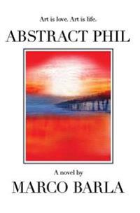 Abstract Phil: Art is love. Art is life.