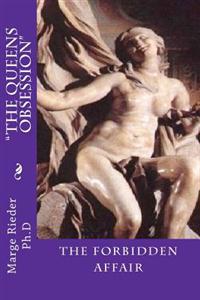 The Queen's Obsession: "The Forbidden Affair"