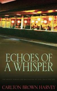 Echoes of a Whisper