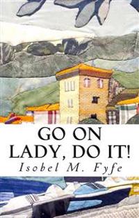 Go On Lady, Do It!