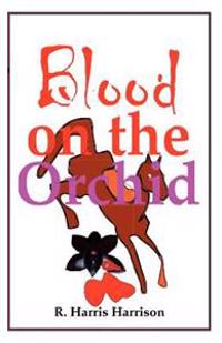 Blood on the Orchid: A Wolfgang Fenstemier Mystery