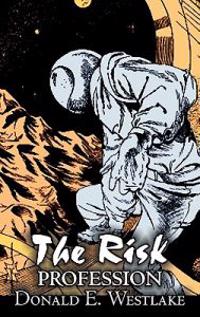 Bokomslag för "The Risk Profession by Donald E. Westlake, Science Fiction, Adventure, Space Opera, Mystery & Detective"