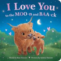 I Love You to the MOO-n and BAA-ck