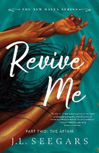 Revive Me: Part Two: The Affair
