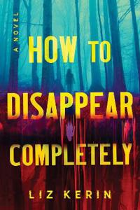 How to Disappear Completely