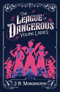 The League of Dangerous Young Ladies