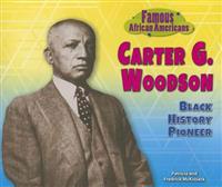 Carter G. Woodson: Black History Pioneer