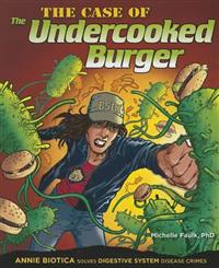 The Case of the Undercooked Burger: Annie Biotica Solves Digestive System Disease Crimes