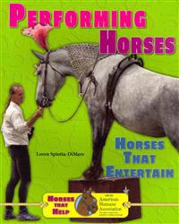 Performing Horses: Horses That Entertain