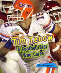 Tim Tebow: A Football Star Who Cares