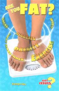 Are You Fat?