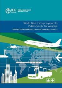 World Bank Group Support to Public-Private Partnerships