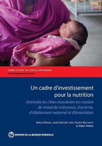 Un Cadre D'investissement Pour La Nutrition