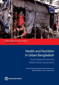 Health and Nutrition Outcomes and Determinants in Urban Bangladesh