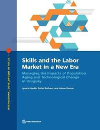Labor Markets and Skills in a New Era