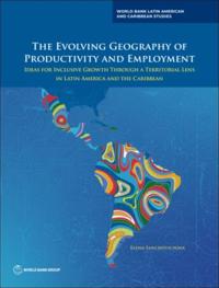 The Evolving Geography of Productivity and Employment
