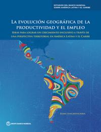 La Evolución Geográfica De La Productividad Y El Empleo