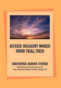 Accused Negligent Worker Under Trial, Freed