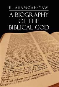 Bokomslag for "Biography of the Biblical God"