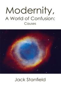 Modernity, a World of Confusion:Causes