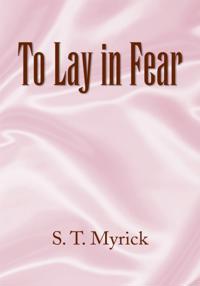 To Lay in Fear
