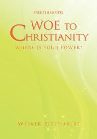 Woe to Christianity