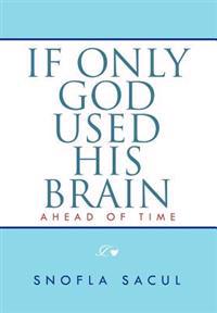 If Only God Used His Brain