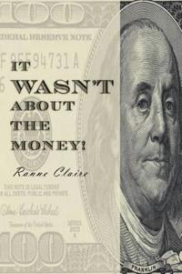 It Wasn't about the Money!