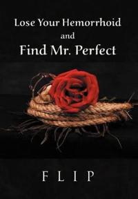 Lose Your Hemorrhoid and Find Mr. Perfect