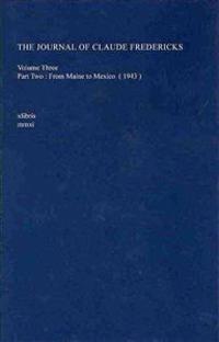 The Journal of Claude Fredericks Volume Three