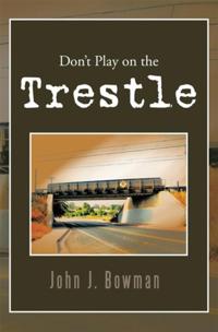 Don't Play on the Trestle