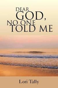 Dear God, No One Told Me
