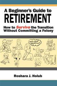 Bokomslag för "A Beginner's Guide To Retirement"