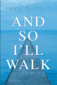 And so I'll Walk