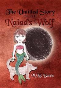 The Untitled Story of the Naiad's Wolf