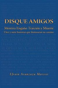 Disque Amigos: Mentira Engaño Traicion Y Muerte