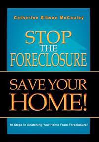 Bokomslag for "Stop the Foreclosure Save Your Home!"