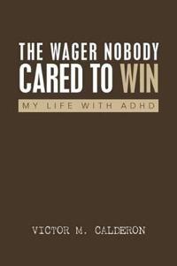 Bokomslag for "The Wager Nobody Cared to Win"