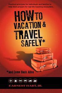 Bokomslag for "How to Vacation & Travel Safely"
