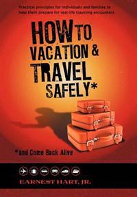 Bokomslag for "How to Vacation & Travel Safely"