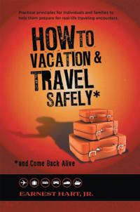 How to Vacation & Travel Safely