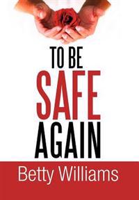 To Be Safe Again